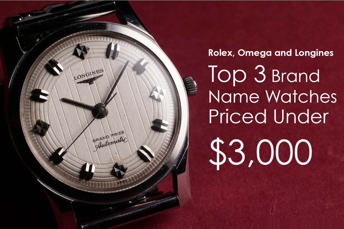 Top 3 Brand Name Watches Priced Under $3,000